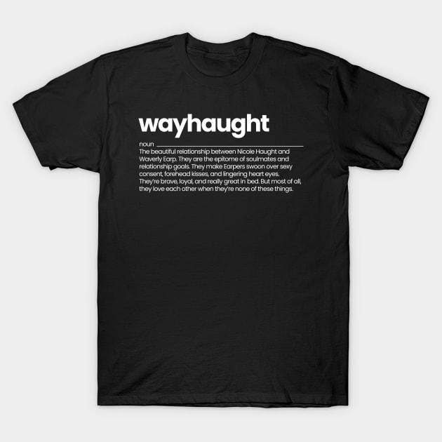 Wayhaught Definition  - Wynonna Earp T-Shirt by VikingElf